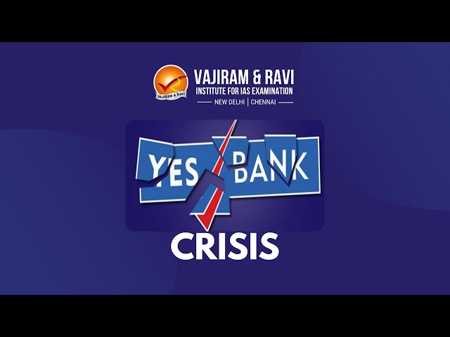 Yes Bank Crisis | Current Affairs for UPSC CSE | Vajiram & Ravi