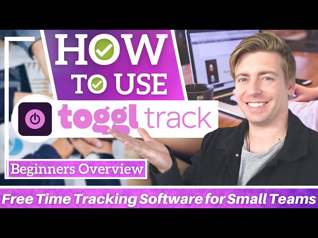 How to use Toggl Track | Free Time Tracking Software for Small Business