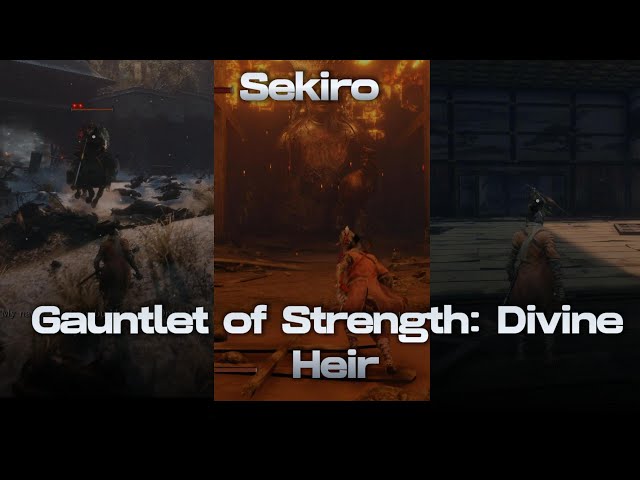 Sekiro: Shadow Dies Twice - "Divine Heir's Journey: Conquering the Gauntlet of Strength" |