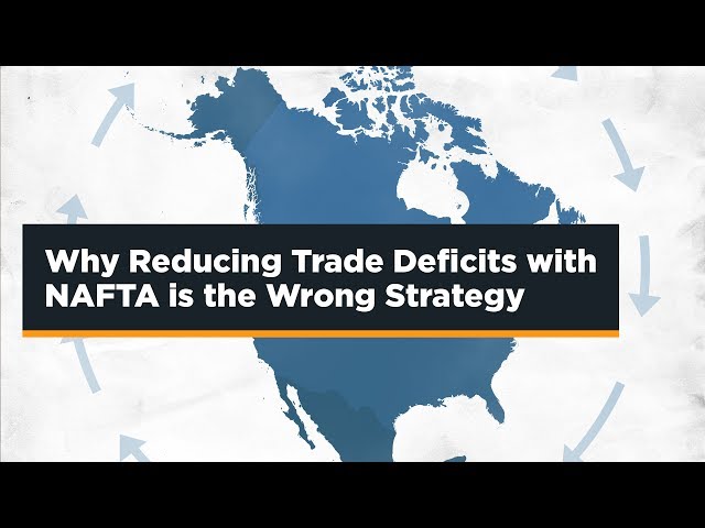 Why Reducing Trade Deficits with NAFTA is the Wrong Strategy