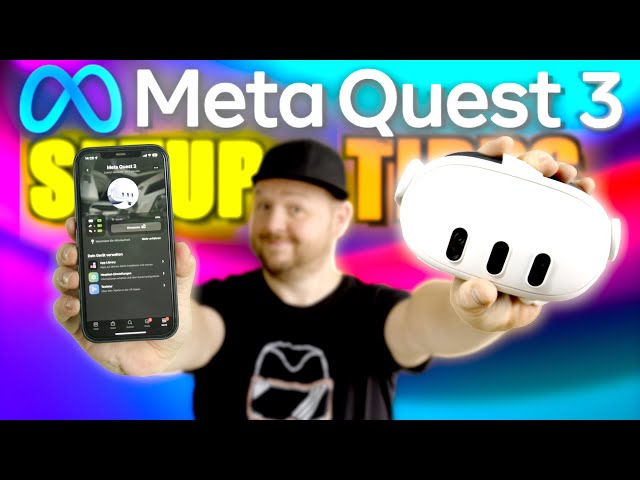 META QUEST 3: Einrichtung, Setup und Tipps für den Einstieg | Quest 3 Tutorial
