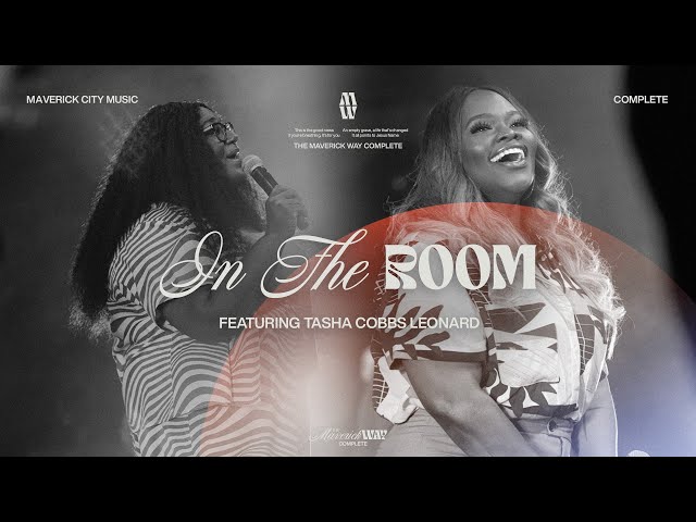 In The Room - Maverick City Music | Naomi Raine | Tasha Cobbs Leonard (Official Music Video)