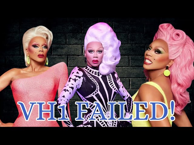 How VH1 failed Drag Race