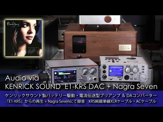 Norah Jones - Cold Cold Heart　ケンリックサウンドのDAC E1-KRS再生音をナグラ7で録る　ノラ・ジョーンズ　Nagra Seven Direct Record