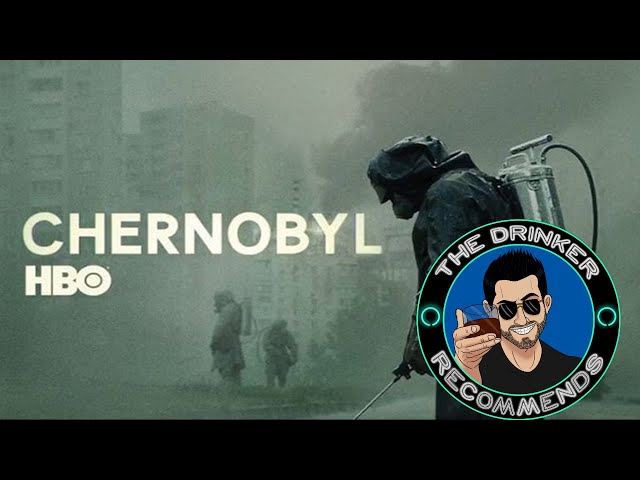 The Drinker Recommends... Chernobyl (HBO miniseries)