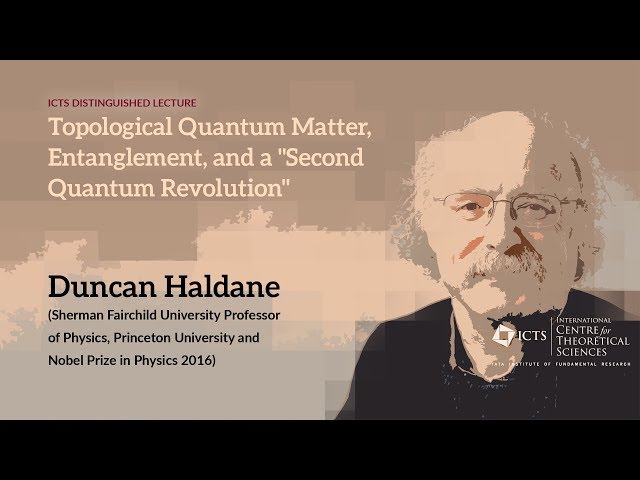 Topological Quantum Matter, Entanglement, and a "Second Quantum Revolution" by Duncan Haldane