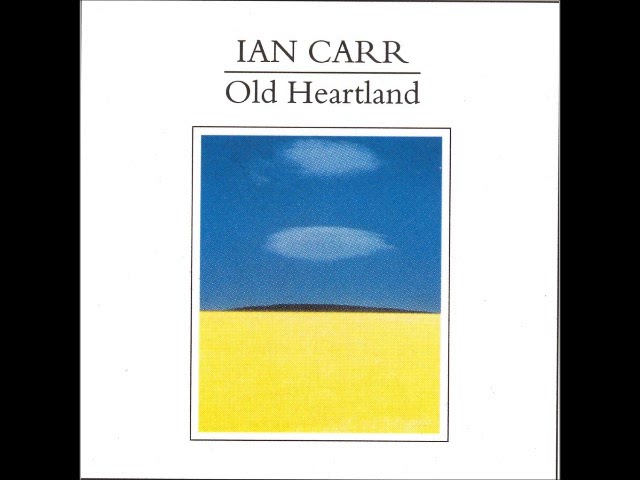 Ian Carr - Old Heartland (1989)