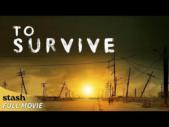 To Survive | Post-Apocalyptic Drama | Full Movie