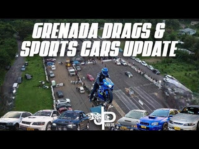 GRENADA DRAGS & SPORTS CARS UPDATE.