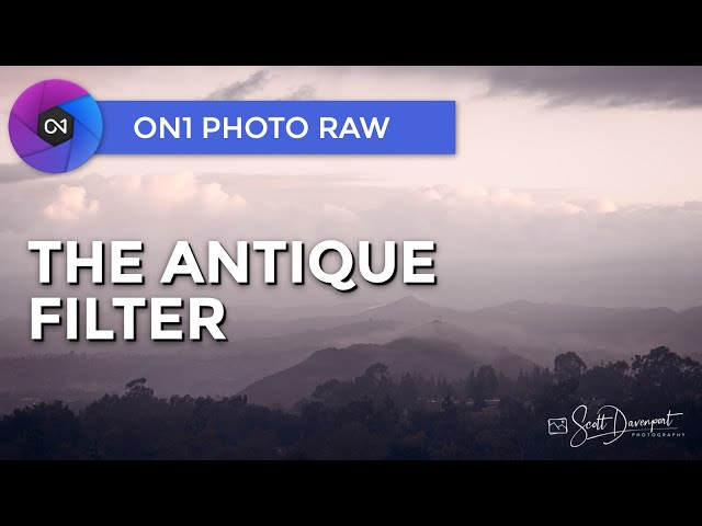 The Antique Filter - ON1 Photo RAW 2021