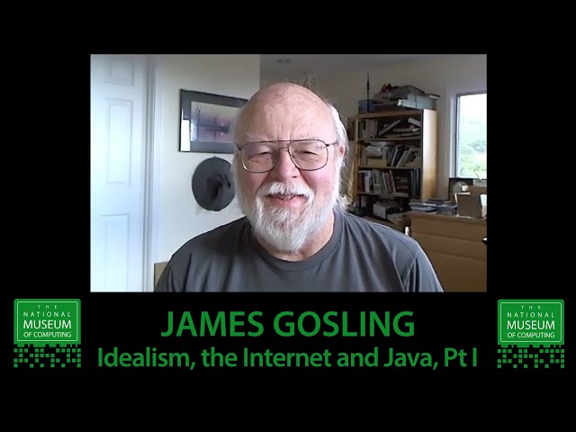 James Gosling: idealism, the Internet and Java, Pt I