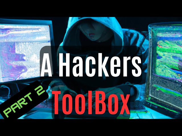 A Hacker's Weapon of Choice: Part 2