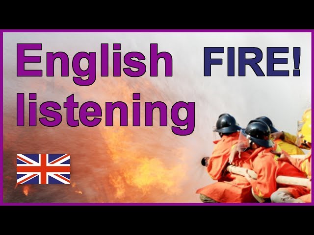 English listening exercise - "Fire!"