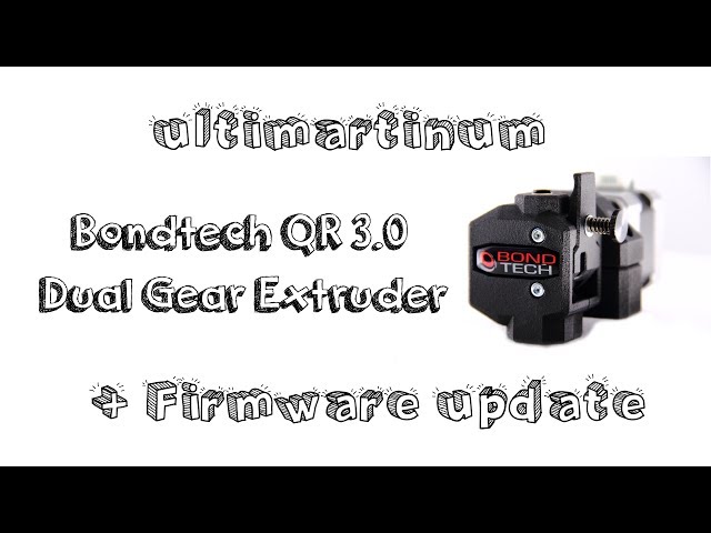 Bondtech Dual Gear QR 3.0 Extruder wechsel | Firmware Upgrade | Ultimaker 2 | Deutsch