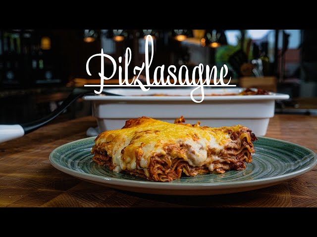 Lasagne al Funghi - Vegetarische Pilzlasagne – Kochen im Tal