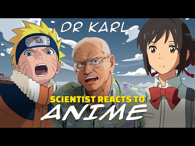 Dr Karl reacts to Anime | Naruto, One Piece, Your Name, Dragon Ball Z