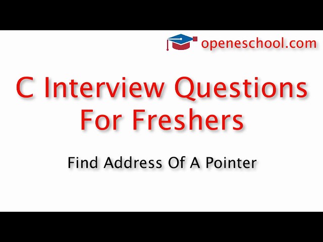 C Interview Questions For Freshers - How to find address of a pointer