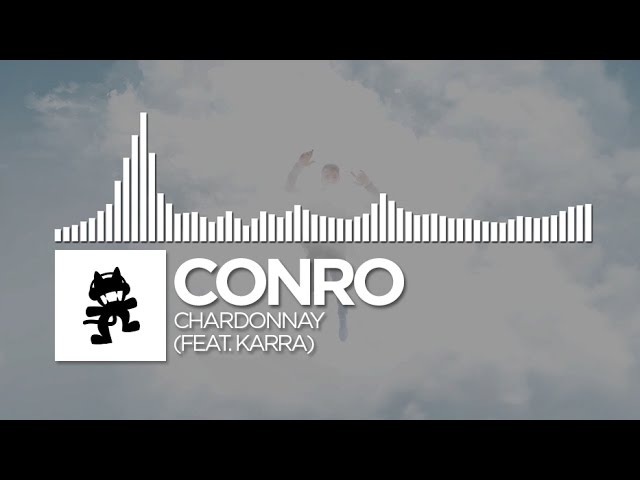 Conro - Chardonnay (feat. Karra) [Monstercat Release]