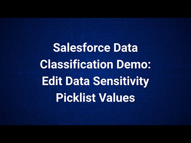 Netwrix Strongpoint: Salesforce Data Classification Demo — Edit Data Sensitivity Picklist Values