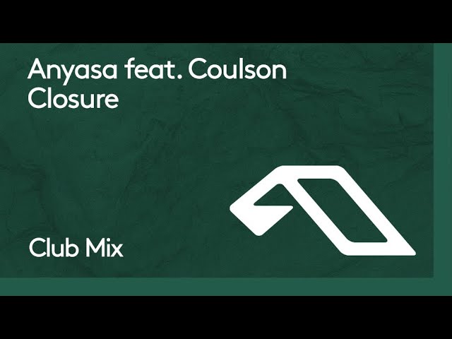 Anyasa feat. Coulson - Closure (Club Mix)