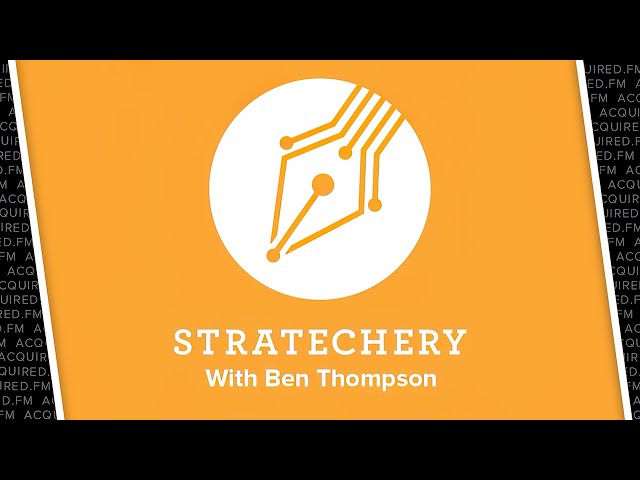 Stratechery (with Ben Thompson)