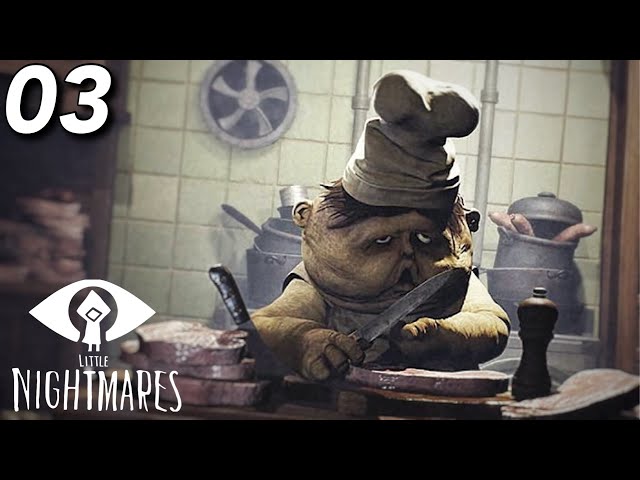 THE CHEFS miss me... | Little Nightmares | Part 3