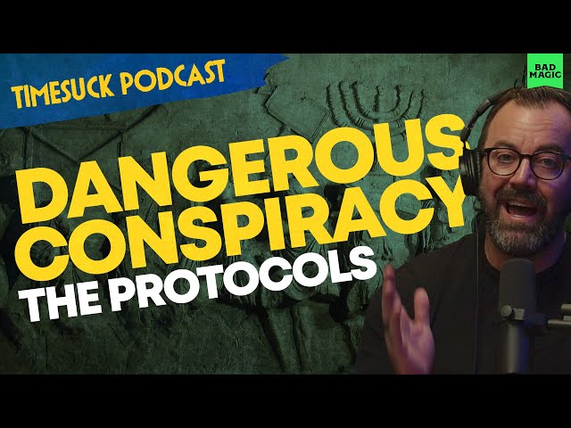 Timesuck | Debunking The World's Most Dangerous Conspiracy: The Protocols
