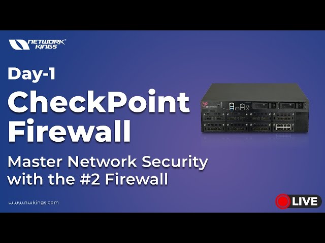 Day 1 :- Checkpoint Firewall Training (Live Session) - Don't Miss Out!