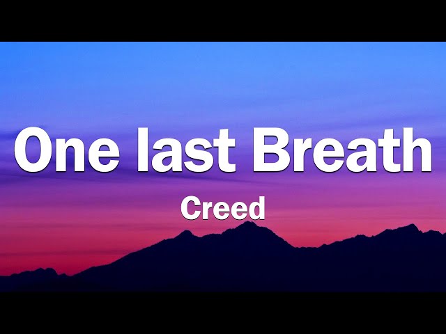 One last Breath - Creed (Lyrics)