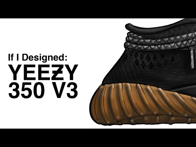 If I Designed: Adidas Yeezy Boost 350 V3