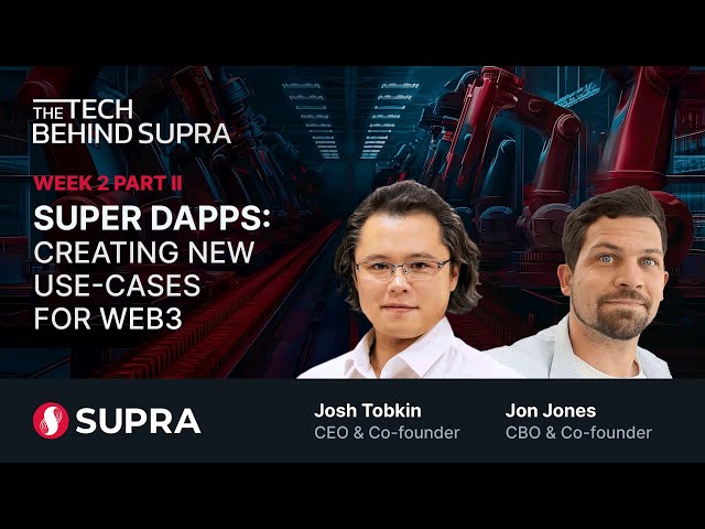 The Tech Behind Supra | Week 2 - Panel 2 | Super dApps: Creating New Use-cases for Web3