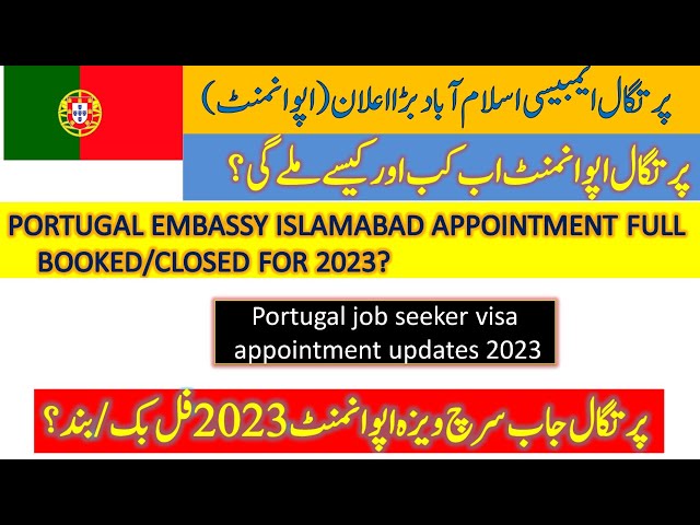 Job seeker visa appointment full booked No appointmnt for Portugal embassy Islamabad job search visa