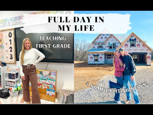 MY FULL DAY AS A TEACHER + SOME EXCITING NEWS || Teaching, building a house, & date night