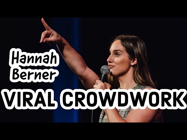 Hannah Berner Viral Crowdwork Moments