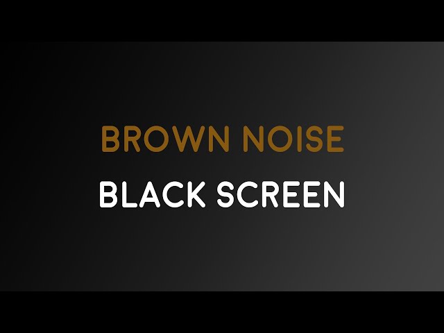 6 Hours Brown Noise | Black Screen | Relax Focus Sleep