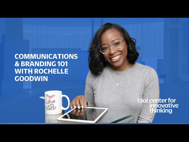 Say What You Mean and Mean What You Say: Communications & Branding 101 with Rochelle Goodwin