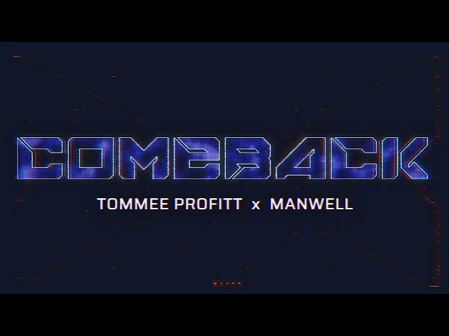 COMEBACK - Tommee Profitt x Manwell