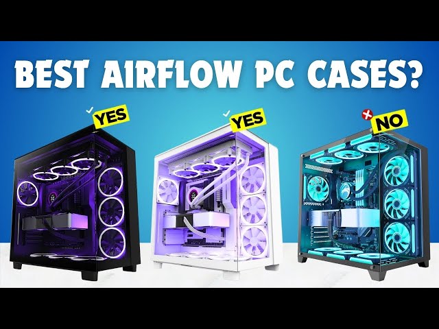 Best Airflow PC Cases 2024 - Top 5 Best Airflow PC Cases You Should Buy in 2024
