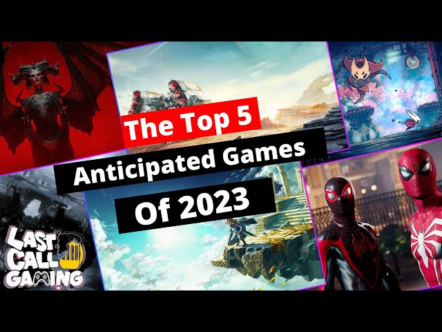 Top 5 Anticipated Games of 2023 - The Tops