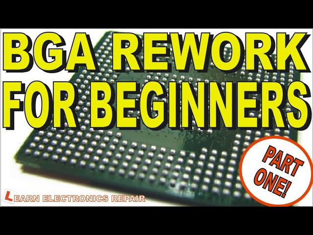 BGA Rework Reflowing Reballing for Absolute Beginners - Tutorial Guide Part 1