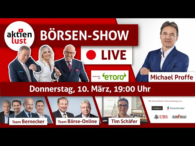 aktienlust Börsen-Show am 10.03.2022 um 19 Uhr! Exklusiv-Interview mit Michael Proffe