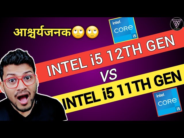 Intel Core i5 12th Gen vs Intel Core i5 11th Gen | Which is Better ?