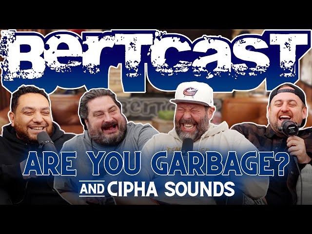 I Crashed a Frat Party with Are You Garbage & Cipha Sounds | Bertcast # 620