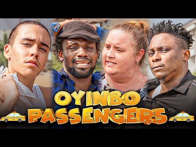 OYINBO PASSENGERS -  Officer Woos | Tobi Makinde | Oyinbo Princess | Oyinbo Ibile