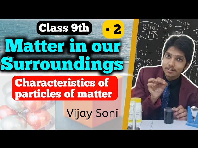 Characteristics of particles of matter | Class 9th | Vijay Soni