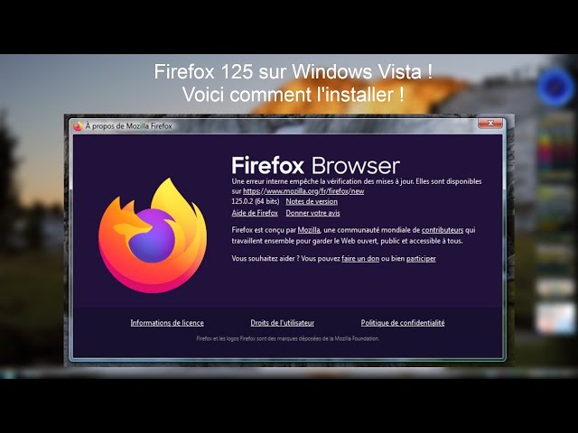Firefox 125 sur Windows Vista Voici comment l'installer !