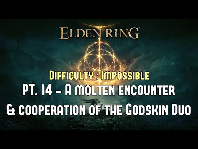 ELDEN RING | First Playthrough Pt. 14 | A molten encounter and cooperation of the Godskin Duo