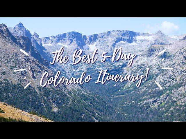 The Best 5-Day Colorado Itinerary