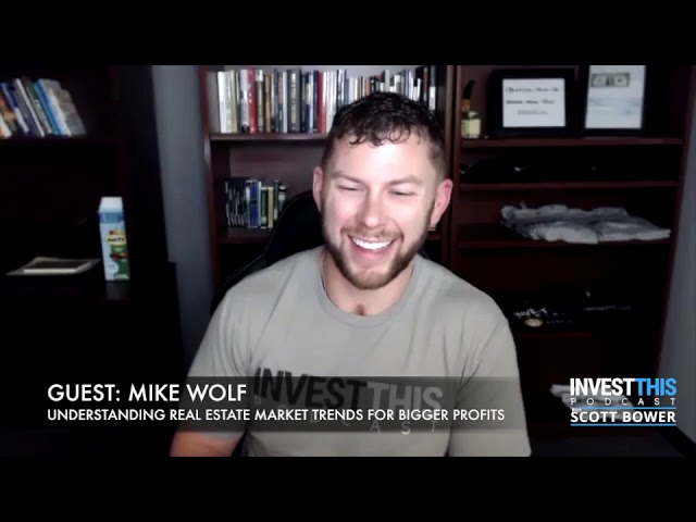 Understanding Real Estate Market Trends for Bigger Profits with Mike Wolf - Episode 128