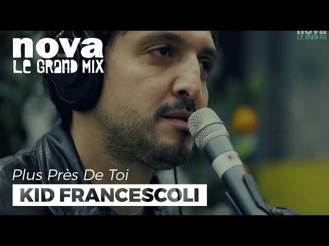 Kid Francescoli - Blow Up | Live Plus Près De Toi
